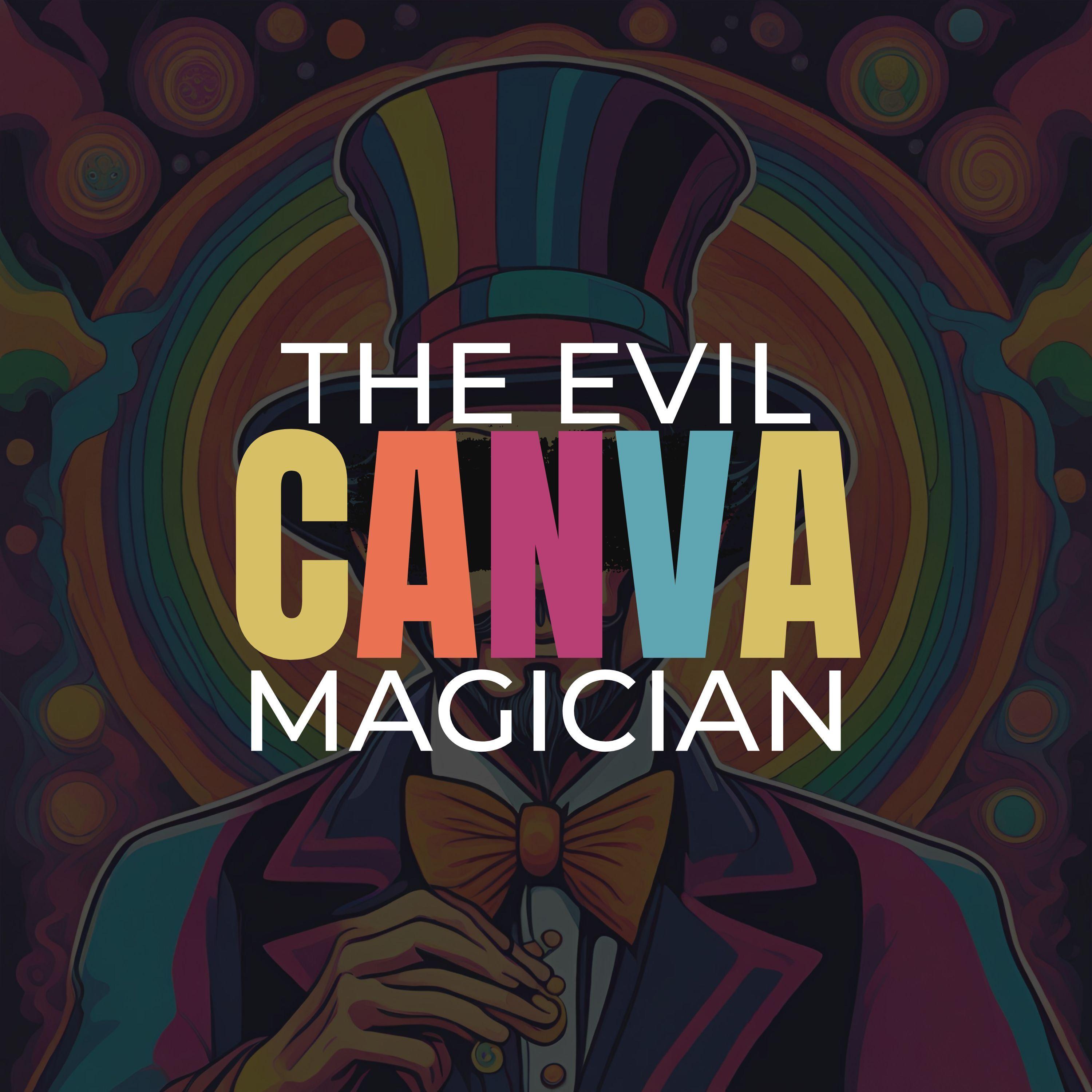 The Evil Canva Magician